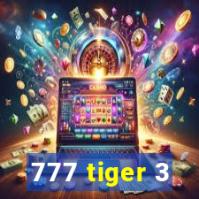 777 tiger 3